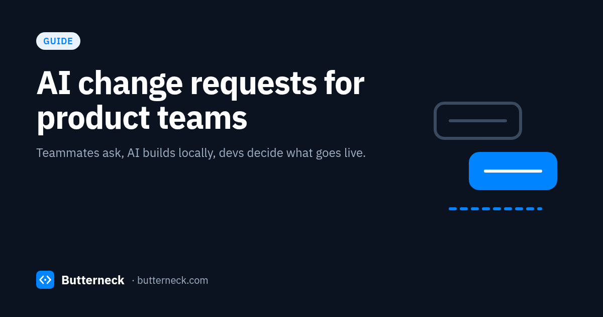 Butterneck blog cover: AI change requests for product teams. Teammates ask, AI builds locally, developers decide what goes live