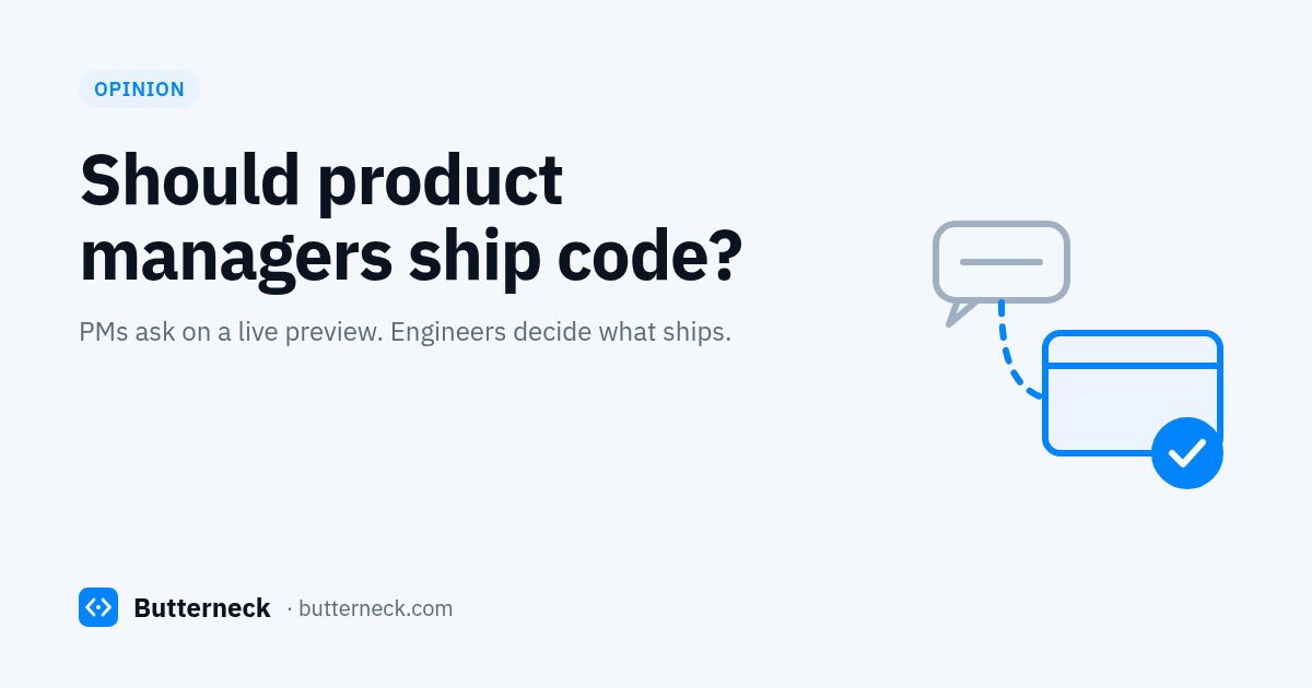Butterneck blog cover: Should product managers ship code? PMs ask on a live preview. Engineers decide what ships
